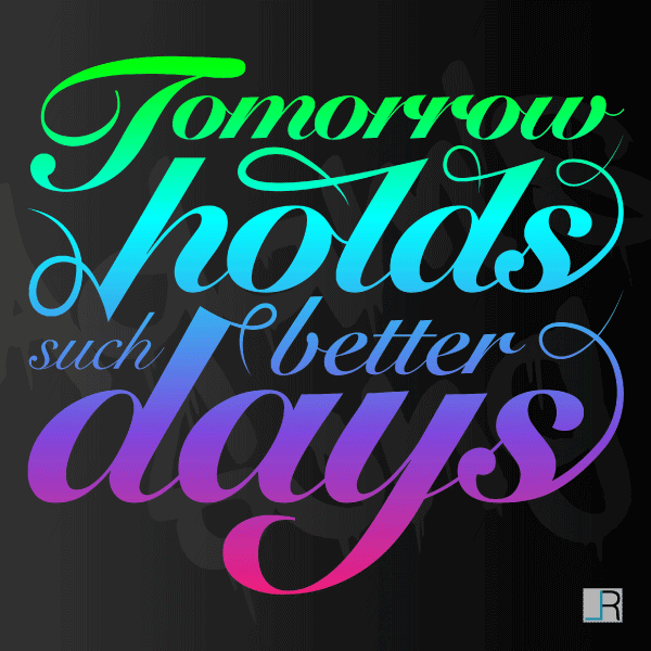 Typographic Composition of Adam's Song by Blink-182. Lyrics: Tomorrow Holds Such Better Days.